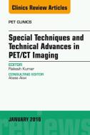 Ebook Special Techniques and Technical Advances in PET/CT Imaging, An Issue of PET Clinics di Rakesh Kumar edito da Elsevier