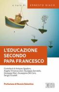 Ebook L' Educazione secondo papa Francesco di AA.VV. edito da EDB - Edizioni Dehoniane Bologna
