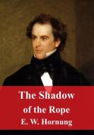 Ebook The Shadow of the Rope di E. W. Hornung edito da Freeriver Publishing