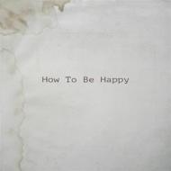 Ebook How To Be Happy di nosorrow edito da nosorrow
