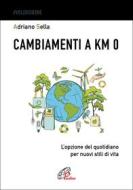 Ebook Cambiamenti a Km 0 di Adriano Sella edito da Edizioni Paoline