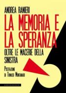 Ebook La memoria e la speranza di Andrea Ranieri edito da Castelvecchi