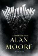 Ebook Illuminations. I racconti fantastici di Alan Moore edito da Fanucci Editore