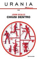 Ebook Chiusi dentro (Urania) di Scalzi John edito da Mondadori