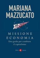 Ebook Missione economia di Mariana Mazzucato edito da Editori Laterza