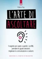 Ebook L'arte di ascoltare di Patrice Ras edito da Edizioni Il Punto d'incontro