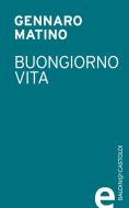 Ebook Buongiorno Vita edito da Baldini&Castoldi