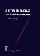 Ebook La vittima del processo di Guido Corso, Guido Alpa, Paola Maggio edito da Giappichelli Editore