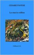 Ebook La casa in collina di Cesare Pavese edito da Publisher s16846