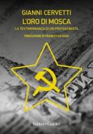 Ebook L'oro di Mosca di Gianni Cervetti edito da Baldini+Castoldi