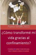 Ebook ¿cómo Transformé Mi Vida Gracias Al Confinamiento? di Asma ELFERKOUSS edito da Babelcube Inc.