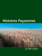 Ebook Histoires Paysannes di Jp Bernadin edito da Books on Demand