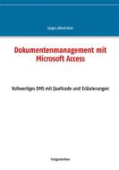 Ebook Dokumentenmanagement mit Microsoft Access di Jürgen Alfred Klein edito da Books on Demand