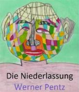 Ebook Die Niederlassung di Werner Pentz edito da Books on Demand