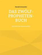Ebook Das Zwölf-Propheten-Buch di Harald Schneider edito da Books on Demand