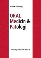 Ebook Oral Medicin og Patologi fra A-Z di Henning Lehmann Bastian edito da Books on Demand