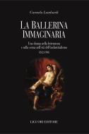 Ebook La ballerina immaginaria di Carmela Lombardi edito da Liguori Editore
