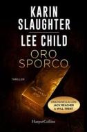 Ebook Oro sporco di Karin Slaughter, Lee Child edito da HarperCollins Italia