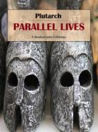 Ebook Parallel Lives di Plutarch edito da E-BOOKARAMA