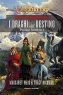 Ebook I draghi del destino. Dragonlance Destinies vol. 2 di Margaret Weis, Tracy Hickman edito da Fanucci Editore