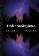Ebook Under Nordstjärnan di Christopher Botéus, Carl Oscar Andersson edito da Books on Demand