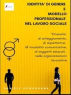 Ebook Identità di genere e modello professionale nel lavoro sociale di Daniele Acquasana edito da Passerino