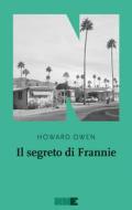 Ebook Il segreto di Frannie di Owen Howard edito da NN editore