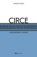Ebook Circe di Franco Cristiana, Fiocchi Flavia, AA.VV. edito da Pelago