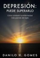 Ebook Depresión: Puede Superarlo di Danilo H. Gomes edito da Babelcube Inc.