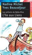 Ebook L&apos;île au Liens di Yves Beauséjour, Nadine Michel edito da Alice Jeunesse