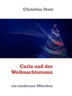 Ebook Carla und der Weihnachtsmann di Christine Stutz edito da Books on Demand