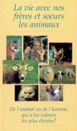 Ebook La vie avec nos frères et soeurs les animaux di Gabriele Gabriele edito da Gabriele-Verlag Das Wort GmbH
