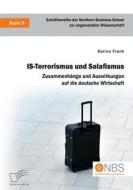 Ebook IS-Terrorismus und Salafismus. Zusammenhänge und Auswirkungen auf die deutsche Wirtschaft di Karina Frank edito da Diplomica Verlag