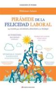 Ebook Pirámide de la Felicidad Laboral di Hildemaro Infante edito da Mestas Ediciones