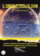 Ebook Il Simbolo degli Elohim di Tarzariol Lucio edito da Lucio Tarzariol