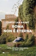 Ebook Roma non è eterna di Christian Raimo edito da Chiarelettere