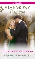 Ebook Un principe da sposare di Lynn Raye Harris, Sabrina Philips, Victoria Chancellor edito da HarperCollins Italia