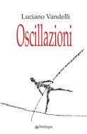 Ebook Oscillazioni di Luciano Vandelli edito da Edizioni Pendragon