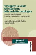Ebook Proteggere la salute nell'esperienza della malattia oncologica di AA. VV. edito da Franco Angeli Edizioni