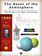 Ebook The Gases of the Atmosphere: The History of Their Discovery di William Ramsay edito da Edizioni Savine