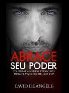 Ebook ABRACE SEU PODER (Traduzido) di David De Angelis edito da Stargatebook