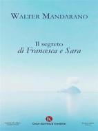 Ebook Il segreto di Francesca e Sara di Walter Mandarano edito da Kimerik