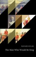 Ebook The Man Who Would Be King (Illustrated) di Rudyard Kipling edito da Enhanced Media Publishing