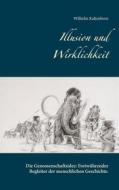 Ebook Illusion und Wirklichkeit di Wilhelm Kaltenborn edito da Books on Demand