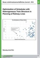 Ebook Optimization of Schedules with  Heterogeneous Train Structure in Plan-ning  of Railway Lines di Hyoung June Kim edito da Books on Demand