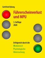 Ebook Führerscheinverlust und MPU (3. Auflage) di Gottfried Dylong edito da Books on Demand