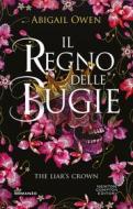 Ebook Il regno delle bugie. The Liar's Crown di Abigail Owen edito da Newton Compton Editori