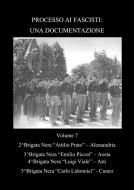 Ebook Processo ai fascisti: Una Documentazione Volume 7 Brigate Nere Alessandria - Aosta - Asti - Cuneo di Leonardo Sandri edito da Leonardo Sandri