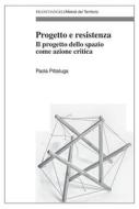 Ebook Progetto e resistenza di Paola Pittaluga edito da Franco Angeli Edizioni