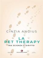 Ebook La Pet Therapy tra scienza e diritto di Cinzia Angius edito da Kimerik